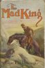 Edgar Rice Burroughs. The Mad King. Chicago A. C. McClurg & Co., 1926 thumbnail