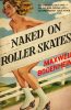 33018648534-novel-library-46-maxwell-bodenheim-naked-on-roller-skates thumbnail